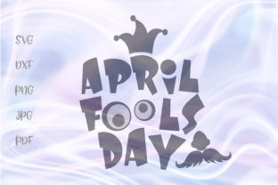 April Fools Day Funny Sign: Graphics for Crafts & Campaigns
