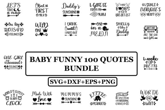 Baby Funny 100 Quotes Bundle Graphics for Crafts