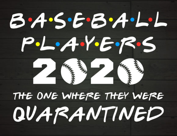 Baseball Players 2020 Quarantined Graphics for Crafts
