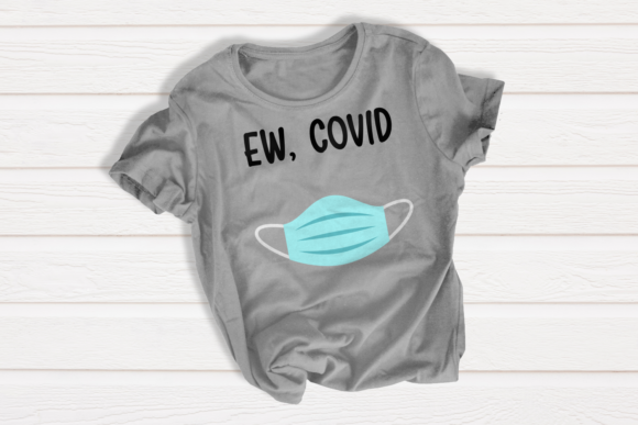 Ew, Covid SVG Graphics for Crafts