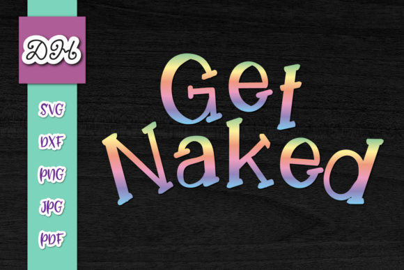 Get Naked Funny Bathroom Print Cut Graphics for Crafts