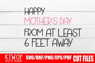 Happy Mother s Day from at Least 6 Feet Away Graphics