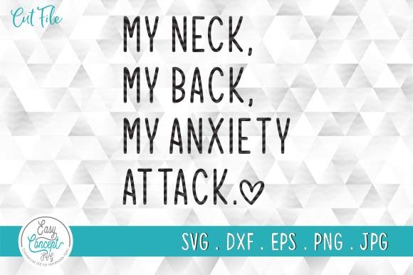 My Neck My Back My Anxiety Attack Graphics for Local Branding