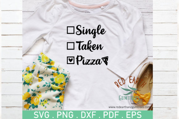 Single Taken Pizza Funny Valentines Graphics for Crafts
