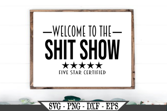 Welcome to the Shit Show Graphics