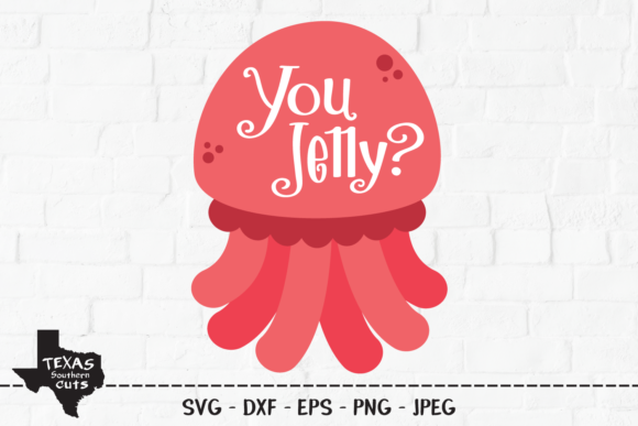You Jelly - Funny Saying Graphics for Crafts